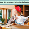 Tips to Pack Your Kitchen Items Safely For Relocating