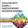 Facilitator's Guide to Participatory Decision-Making (Jossey-Bass Business & Management) 