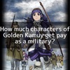 How Much Do Characters Get Payed, As  Military, In The Golden Kamuy?