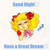 Good Night♡  Have a Great Dream♡