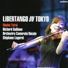 『LIBERTANGO IN TOKYO』