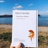 THIS IS WATER By David Foster Wallace
