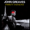 John Greaves  『Parrot Fashions』 