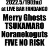 Merry Ghosts / 2022.5.19 thu @堺FANDANGO