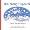 ドキュメンタリー『オードリー ・ヘプバーン』と絵本「Little Audrey’s Daydream」