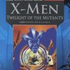 マーベルグラフィックノベル・コレクション(44) X-MEN：トワイライト・オブ・ザ・ミュータンツ