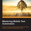 「Mastering Mobile Test Automation」(2015年)