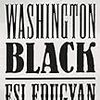 Esi Edugyan の “Washington Black”（１）