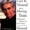 ハワード・ジンのインタビュー"You Can't Be Neutral on a Moving Train"を聞いた