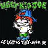 Ugly Kid Joe  『As Ugly As They Wanna Be』