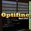 【マイクラJE】Optifine 正式版『1.13.1』向け配信！ もう1.13.2配信されるんですが・・・。
