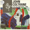 John Coltrane: Live In Antibes, 1965　コルトレーンはブート紛いのライヴがよい，の最高録音だが