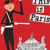 1950年頃のパリにタイムスリップ『ジス・イズ・パリ This is Paris』 This isシリーズ：パリ編