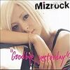 　Good bye, yesterday ／ Mizrock