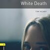 多読：White Death(Oxford University Press Stage1)ーギギギ、これはただのビタミン剤じゃ・・・ー