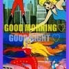 GOOD MORNING♡ GOOD NIGHT♡