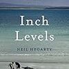 「Inch Levels」(Neil Hegarty)