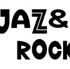 JAZZ & ROCK