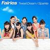 Fairies「Tweet Dream/Sparkle」本日発売