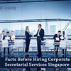 Read These Facts Before Hiring Corporate Secretarial Services Singapore