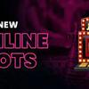 Top 4 New Online Slots To Try: Shake Up the Online Casino World!