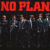 NO PLAN 「LAST PLAN」