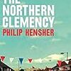 Philip Hensher の "The Northern Clemency"