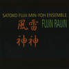 Satoko Fujii Min-Yoh Ensemble  『Fujin Raijin』　
