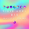Steve Aoki - Waste It On Me feat. BTS  歌詞 和訳で覚える英語表現