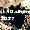 Best 50 Albums of 2021