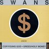 Swans 『Cop / Young God / Greed / Holy Money』