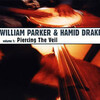 William Parker &amp;amp; Hamid Drake: Piercing The Veil (2001)　乾いたドン・チェリーのような
