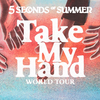 【歌詞和訳】Take My Hand：テイク・マイ・ハンド - 5 Seconds of Summer：ファイブ・セカンズ・オブ・サマー