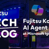 Fujitsu Kozuchi AI Agent at Microsoft Ignite 2024 (EN)