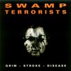 Swamp Terrorists 『Grim-Stroke-Disease』