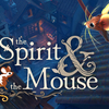 【レビュー】『the Spirit and the Mouse 精霊とネズミのおはなし』ひょんなことから精霊の力を手に入れたネズミの人助けをする心あたたまる物語【評価・感想】