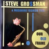 Steve Grossman, Masahiro Yoshida: Our old frame (1987)　その思い切りの良さが