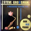 Steve Grossman, Masahiro Yoshida: Our old frame (1987)　その思い切りの良さが