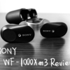 SONY WF-1000Xm3 レビュー　　