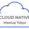 Cloud Native Meetup Tokyo #7 @Abema Towers