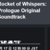 Rocket of Whispers: Prologue Original Soundtrack