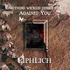 LIPHLICH 「SOMETHING WICKED COMES HERE AGAINST YOU」