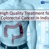 High Quality Treatments for Colorectal Cancer in India