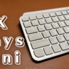 パンタグラフで打鍵感を楽しむ！Logicool MX Keys mini