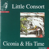 『Ciconia & His Time』 Little Consort