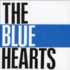 THE BLUE HEARTS『THE BLUE HEARTS』　7.2