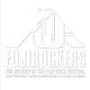 　FUJIROCKERS　~THE HISTORY OF THE FUJIROCK FESTIVAL~