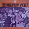 Eric Dolphy: At The Five Spot, Vol. 1 (1961)　ドルフィーの管の響き、マルのピアノの響き（RVGもう少し）