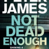 Peter James（ピーター・ジェイムズ）“Not Dead Enough”あらすじ・感想