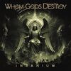  WHOM GODS DESTROY - INSANIUM